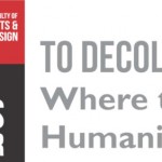 TO DECOLONIZE: Where to the Humanities?
