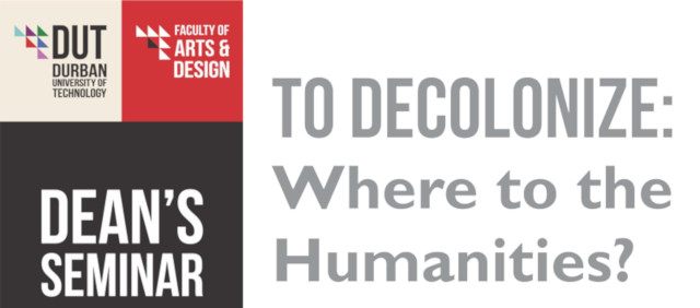 TO DECOLONIZE: Where to the Humanities?